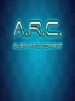 A.R.C: Alien raid combat