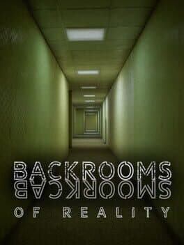 Backrooms of Reality