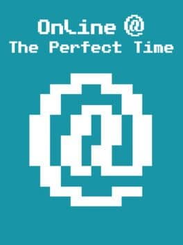Online @ The Perfect Time