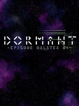Dormant: Episode Galatea #1