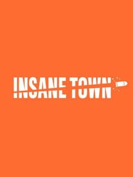 Insane Town