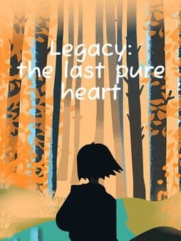 Legacy: The Last Pure Heart