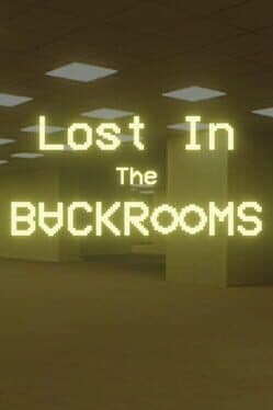 Lost in the Backrooms