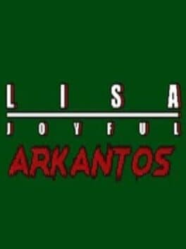 Lisa: The Joyful - Arkantos