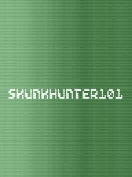 SkunkHunter 101