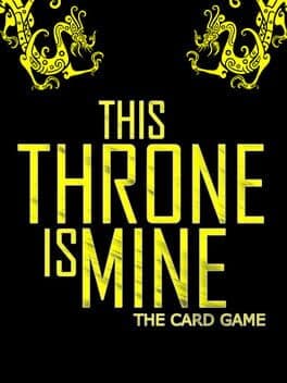 This Throne Is Mine: The Card Game