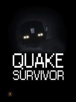 Quake Survivor