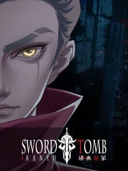 Sword Tomb: Kan Yu