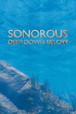 Sonorous: Deep Down Below
