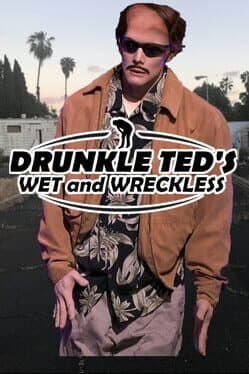 Drunkle Ted's Wet and Wreckless