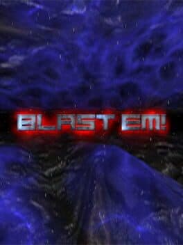 Blast em!