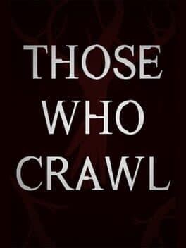 Those Who Crawl