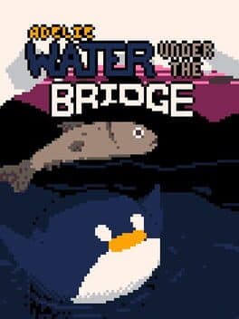Adelie: Water Under the Bridge
