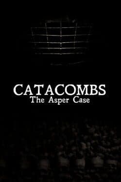 Catacombs: The Asper Case