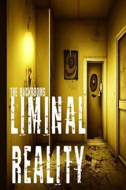 The Backrooms: Liminal Reality