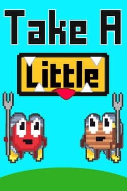 Take a Little