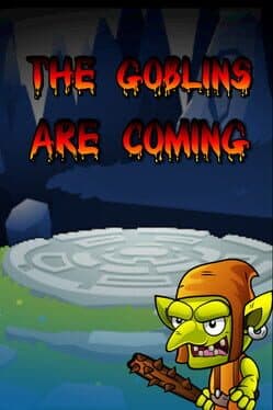The Goblins are Coming