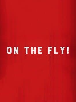 On the Fly!