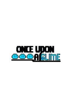 Once Upon a Slime