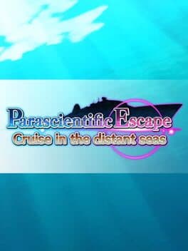 Parascientific Escape: Cruise in the Distant Seas