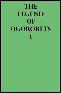 The Legend of Ogorets 1: Wrat