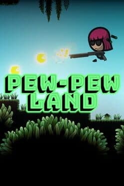Pew Pew Land