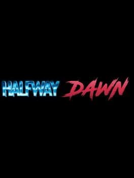 Halfway to Dawn