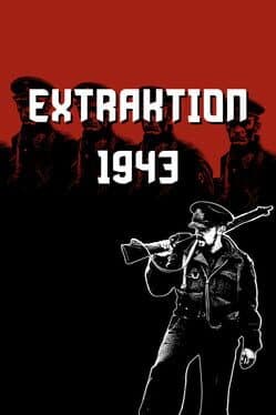 Extraktion 1943