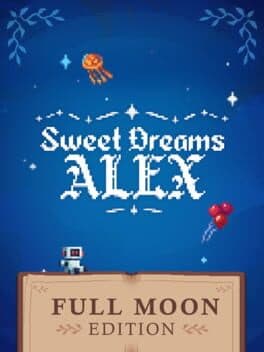 Sweet Dreams Alex: Full Moon Edition