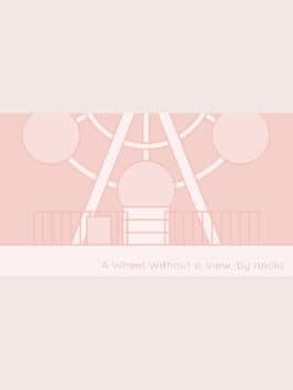A Wheel Without a View