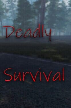 Deadly Survival