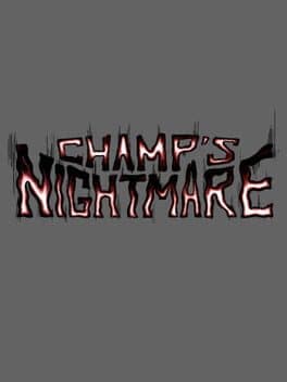 Champ's Nightmare