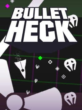 Bullet Heck