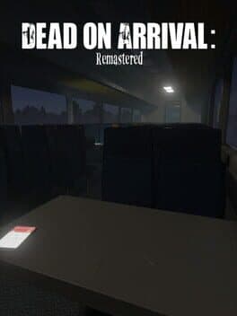 Dead on Arrival: Remastered