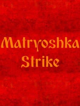 Matryoshka Strike