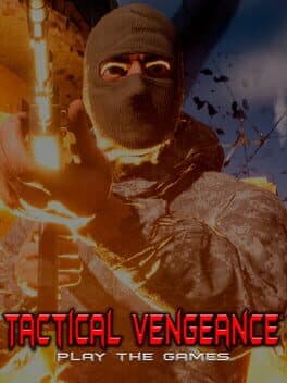 Tactical Vengeance: Play the Game