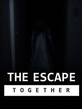The Escape: Together