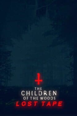 The Children of The Woods: Lost Tape