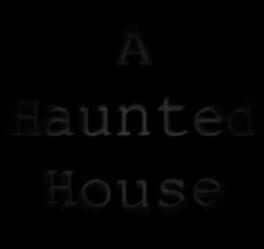 A Haunted House