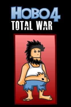 Hobo 4: Total War