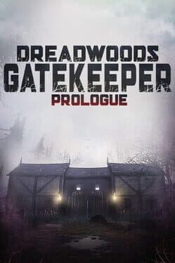 Dreadwoods Gatekeeper: Prologue