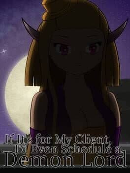 If it's for My Client, I'd Even Schedule a Demon Lord