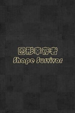 Shape Survivor