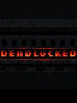 Deadlocked