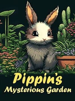 Pippin's Mysterious Garden