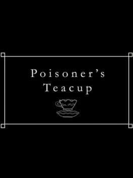 Poisoner's Teacup