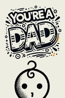 You're a Dad