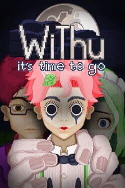 WiThu, It's Time To Go
