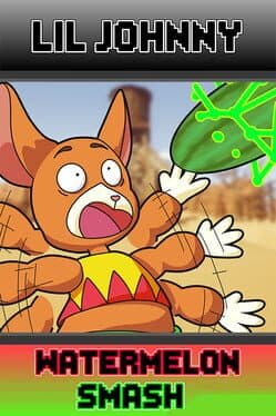Lil'Johnny Watermelon Smash