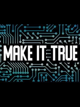 Make It True